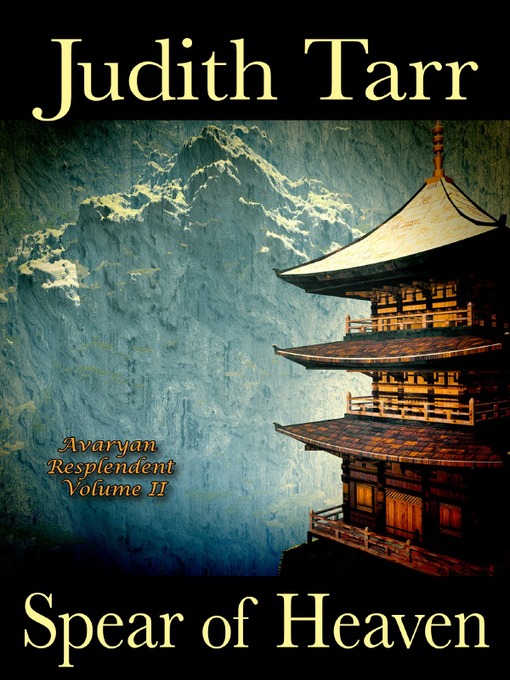 Title details for Spear of Heaven by Judith Tarr - Available